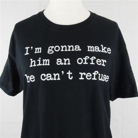 I’m gonna make him an offer he can’t refuse! Exclusive Limited Edition T-Shirt (small) – Renown ...