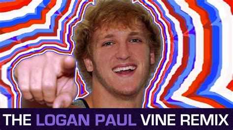 Logan Paul Vine Remix - YouTube