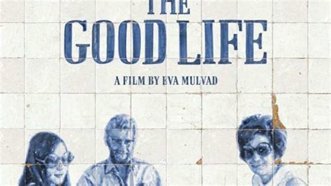 The Good Life (2011) - TrailerAddict