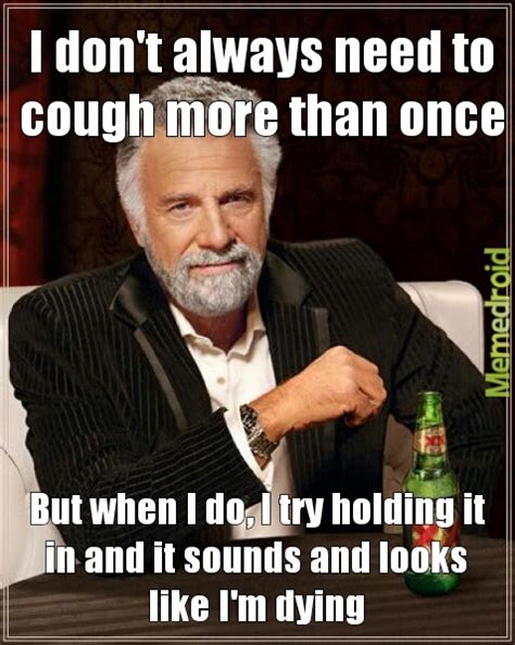 Coughing - Meme by whosrenzo :) Memedroid