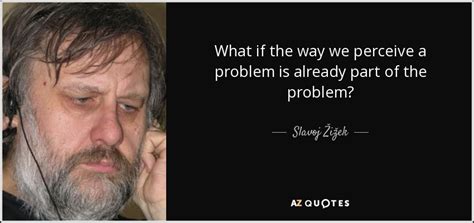 TOP 25 QUOTES BY SLAVOJ ŽIžEK (of 109) | A-Z Quotes