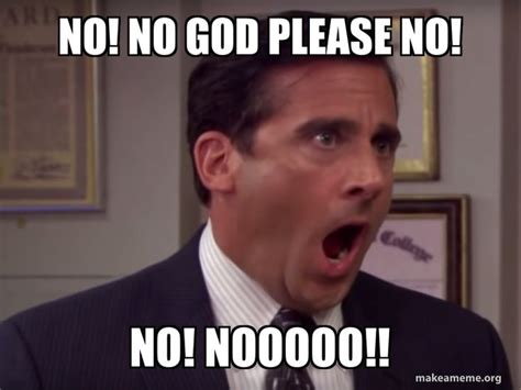 NO GOD, PLEASE NO! 15 Moments From The Office That You Can Relate To At Work | Office quotes ...