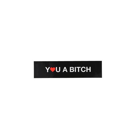 YOU A BITCH STICKER – CREEP STREET®