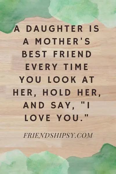 A Daughter Is a Mother's Best Friend Quotes - Friendshipsy