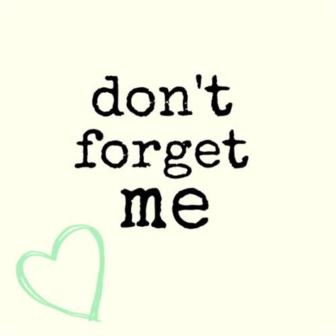 Dont Forget Me Pictures, Photos, and Images for Facebook, Tumblr, Pinterest, and Twitter