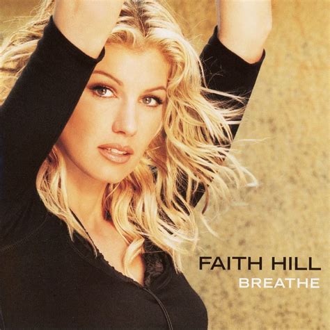 Faith Hill – Breathe Lyrics | Genius Lyrics