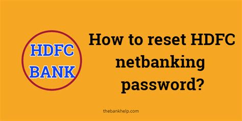 Forgot HDFC netbanking password? How to reset HDFC netbanking password?