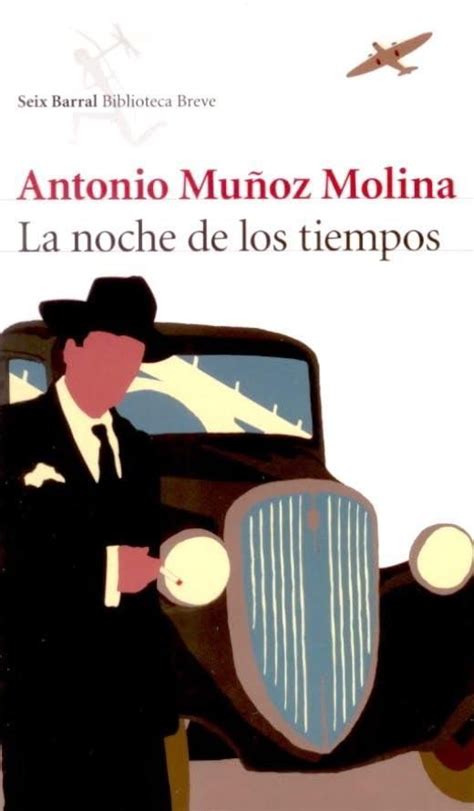 LA NOCHE DE LOS TIEMPOS - ANTONIO MUÑOZ MOLINA | Book writer, Book worth reading, I love books