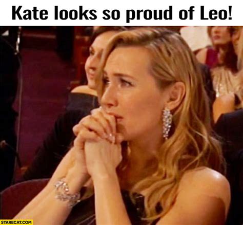 Kate Winslet looks so proud of Leonardo DiCaprio winning an oscar ...