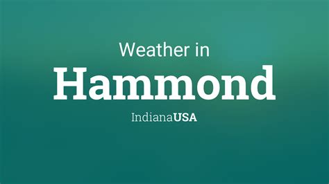 Weather for Hammond, Indiana, USA