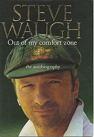 Steve Waugh - Out Of My Comfort Zone - The Autobiography: Steve Waugh ...