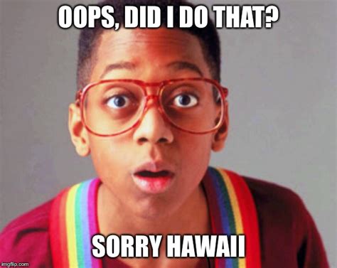 Image tagged in hawaii,steve urkel,oops - Imgflip