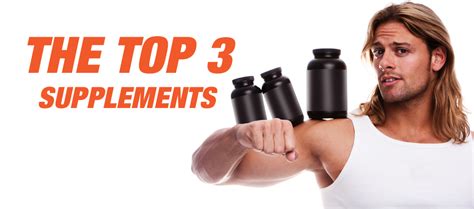 The Top 3 Best Muscle Building Supplements