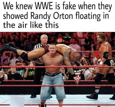 We Knew Wwe Is Fake When They Showed Randy Orton Floating In The Air ...