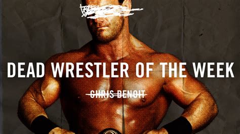 Dead Wrestler Of The Week: Chris Benoit