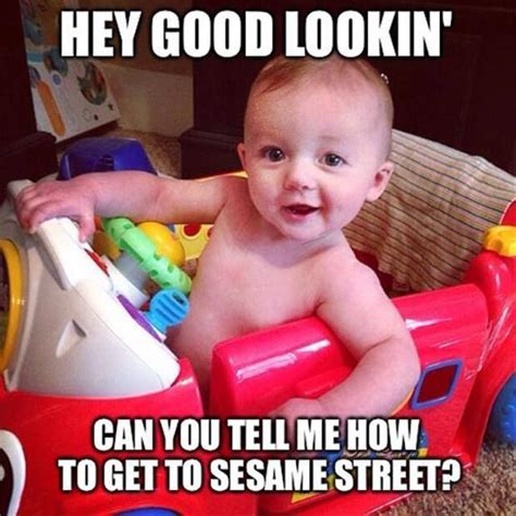 Hey good lookin' can you tell me how to get to Sesame Street? | Funny ...