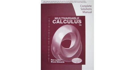 Complete Solutions Manual to Multivariable Calculus 10e by Ron Larson