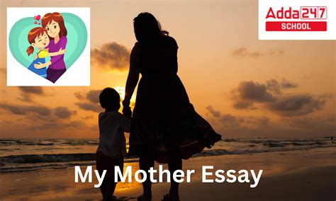 My Mother Essay for Class 9, 10 in English [150-200 Words]