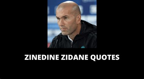 55 Inspirational Zinedine Zidane Quotes For Success In Life