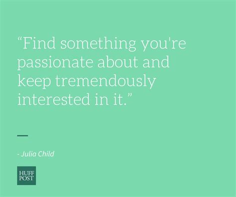 Our Favorite Julia Child Quotes In Honor Of Her Birthday | HuffPost Life