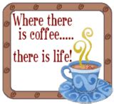blinkie: Where there is coffee ... there is life! | I love coffee ...