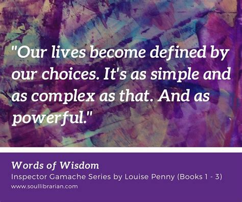 Words of Wisdom: Inspector Gamache Series (1 - 3 | Words of wisdom, Louise penny books, Wisdom