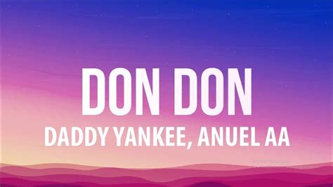 Don Don Lyrics - Daddy Yankee,Anuel AA & Kendo Kaponi - TopBestLyrics