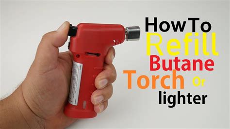 How To Refill Butane Torch Lighter Simple Easy - YouTube