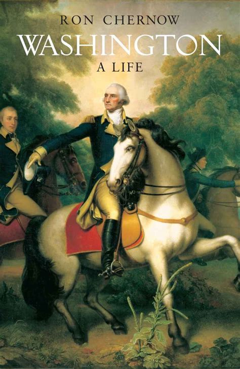 Washington: A Life by Ron Chernow...Pulitzer Prize winner for biography ...