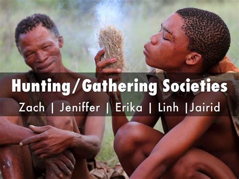 Hunting/Gathering Societies by Jairid Rossow