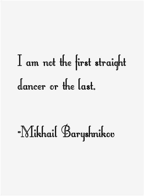 Mikhail Baryshnikov Quotes & Sayings (Page 2)