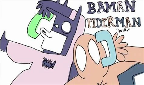 Baman Piderman on YouTube! | I love to laugh, Tv tropes, Guy friends