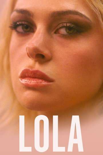 Lola (2024) - Movie | Moviefone