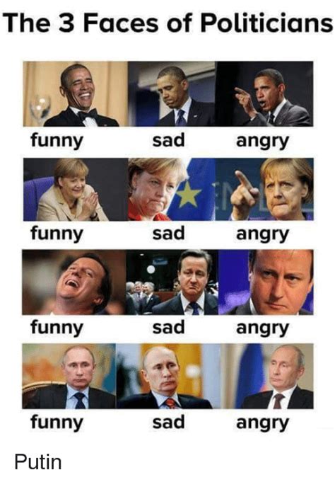 The 3 Faces of Politicians Funny Sad Angry Funny Sad Angry Funny Sad Angry Funny Sad Angry Putin ...