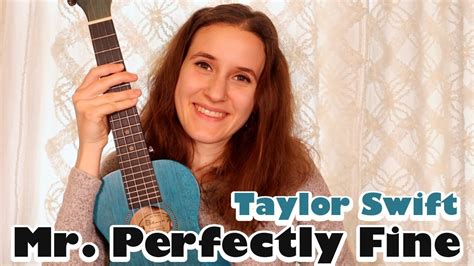 Mr. Perfectly Fine - Taylor Swift (Ukulele Tutorial) Chords - Chordify