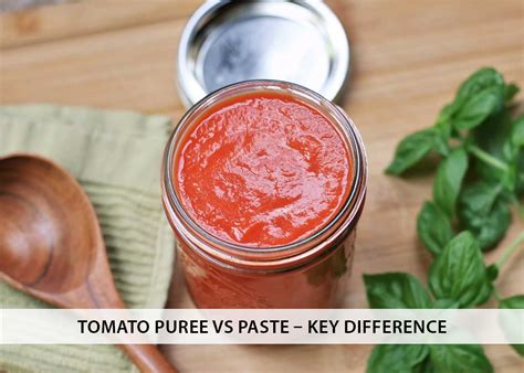 Tomato Puree vs Paste - Key Difference