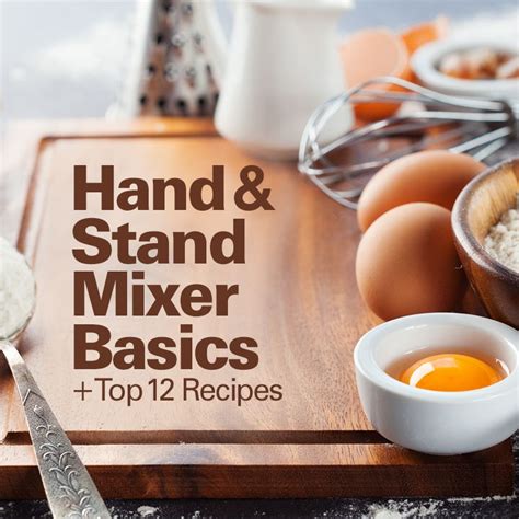 Top 12 hand mixer recipes + mixer basics