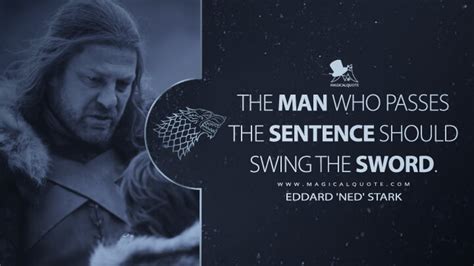 The man who passes the sentence should swing the sword. - MagicalQuote