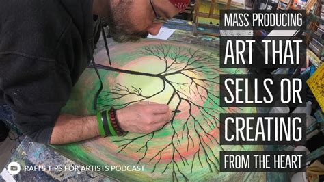 Mass Producing Art That Sells Or Creating From The Heart - Artist Tips Podcast - YouTube