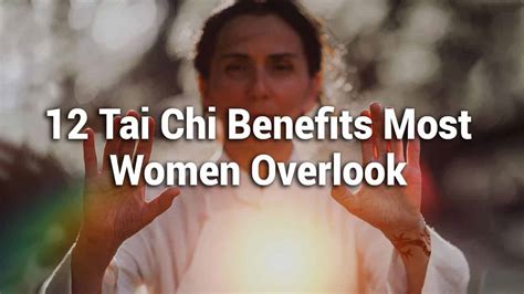 12 Tai Chi Benefits Most Women Overlook | 5 Minute Read