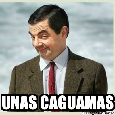 Meme Mr Bean - Unas caguamas - 30856290