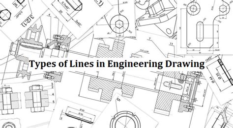 What is Engineering Drawing & Different Types of Lines in Engineering ...