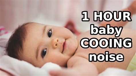 1 HOUR baby COOING noise, cooing BABY SOUND, HAPPY BABY - YouTube