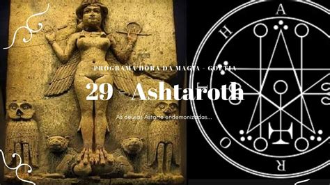 29 - Ashtaroth- Goétia - Programa Hora da Magia do Caos - YouTube