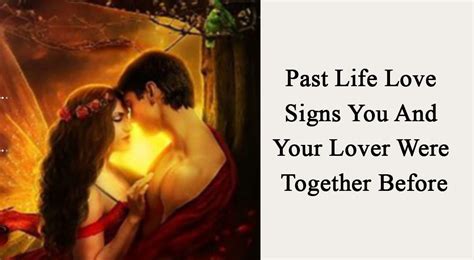 Past Life Love: Signs You and Your Lover were Together Before