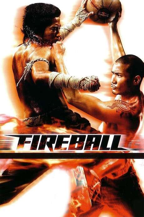 ‎Fireball (2009) directed by Thanakorn Pongsuwan • Reviews, film + cast • Letterboxd