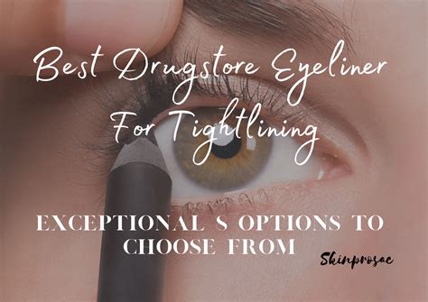 8 Best Drugstore Eyeliner for Tightlining | 2022 Buying Guide - Skinprosac
