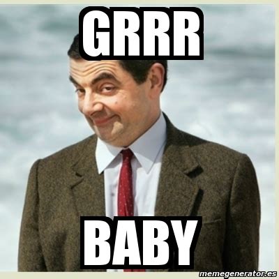 Meme Mr Bean - grrr baby - 4807