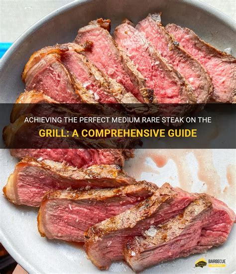 Achieving The Perfect Medium Rare Steak On The Grill: A Comprehensive ...