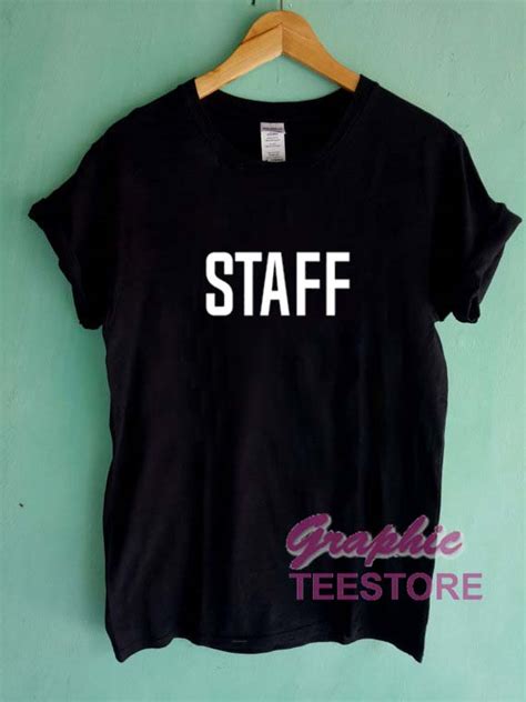 Staff Graphic Tee Shirts - graphicteestore